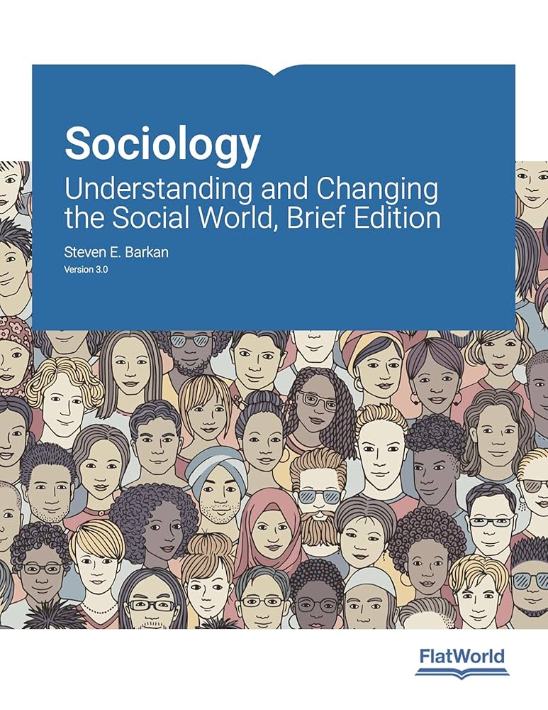 Sociology: Understanding and Changing the Social World